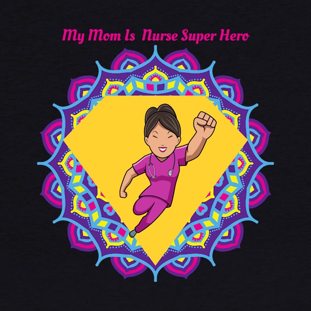 My Mom Nurse Super Hero! by Unique Online Mothers Day Gifts 2020